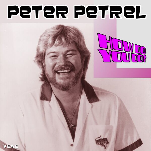 Peter Petrel|How Do You Do? Peter Petrel|How Do You Do?