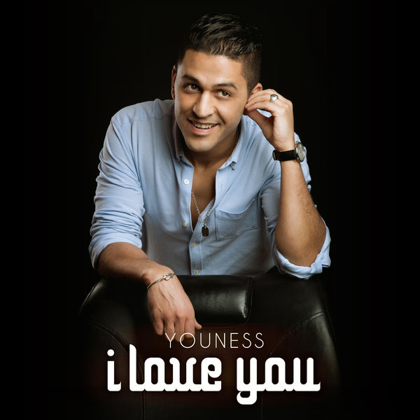 Youness - I Love You Youness - I Love You