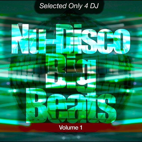 Various Artists - Nu-Disco Big Beats, Vol. 1 Various Artists - Nu-Disco Big Beats, Vol. 1