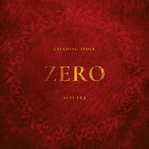 Laughing Stock|Zero Acts 1 & 2 Laughing Stock|Zero Acts 1 & 2