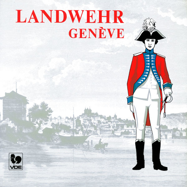 Corps de musique de Landwehr de Genève - Landwehr, Marches et Harmonie Militaire Suisse Corps de musique de Landwehr de Genève - Landwehr, Marches et Harmonie Militaire Suisse