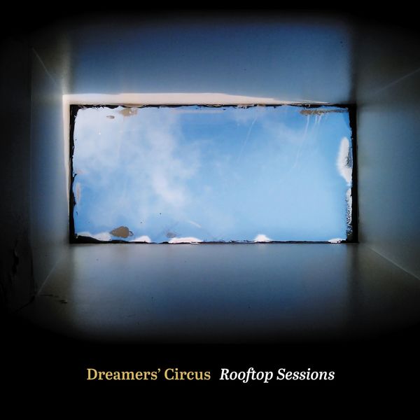 Dreamers' Circus|Rooftop Sessions