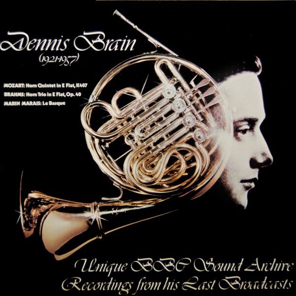 Dennis Brain - Mozart-Brahms-Marin Marais Dennis Brain - Mozart-Brahms-Marin Marais