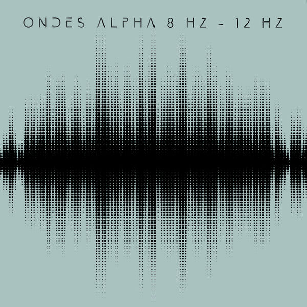 Brain Waves Therapy|Ondes alpha 8 Hz - 12 Hz (Sons pour le sommeil, Etudes, Mise au point, Sons isochroniques)