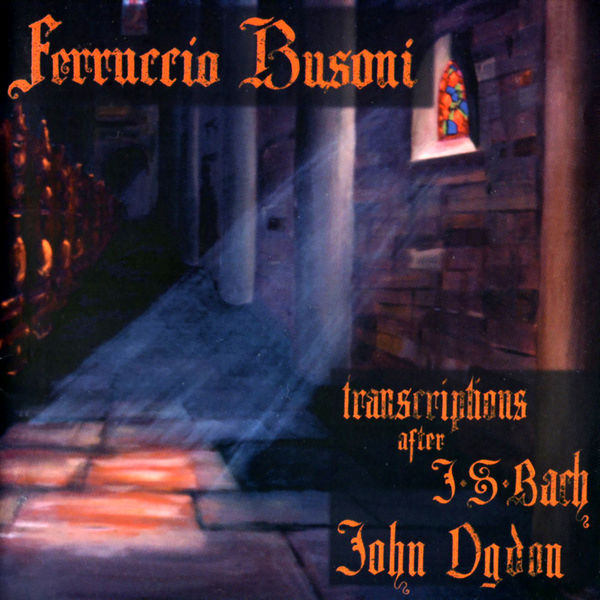 John Ogdon|Ferruccio Busoni: Transcriptions for Piano after J.S. Bach