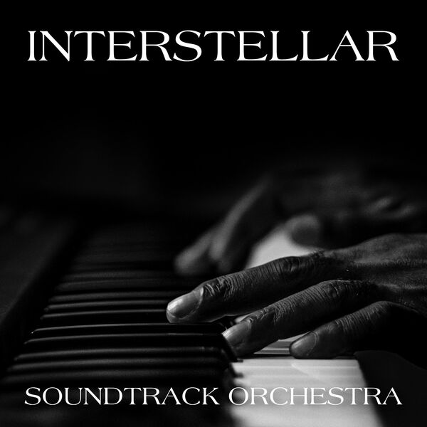 Soundtrack Orchestra|Interstellar Soundtrack Main Theme (Hans Zimmer Piano Orchestra Version)