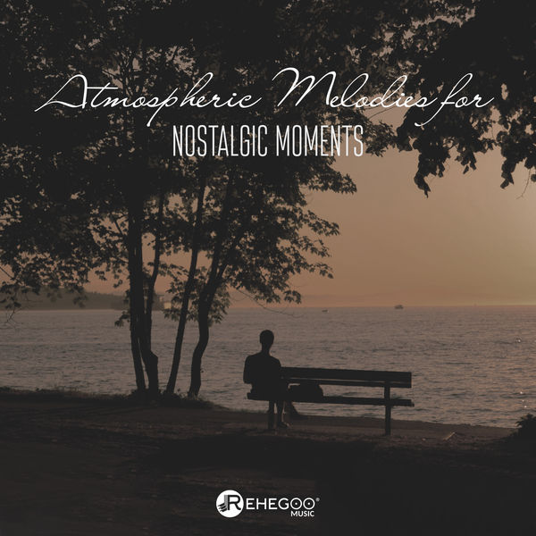 Various Artists - Atmospheric Melodies for Nostalgic Moments Various Artists - Atmospheric Melodies for Nostalgic Moments