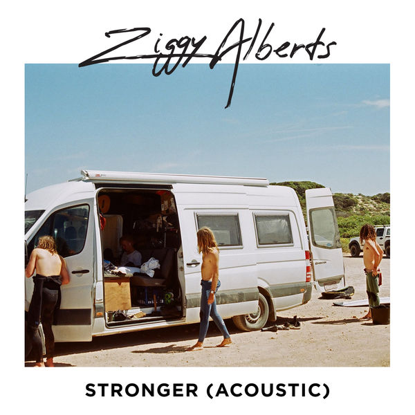Ziggy Alberts - Stronger (Acoustic) Ziggy Alberts - Stronger (Acoustic)
