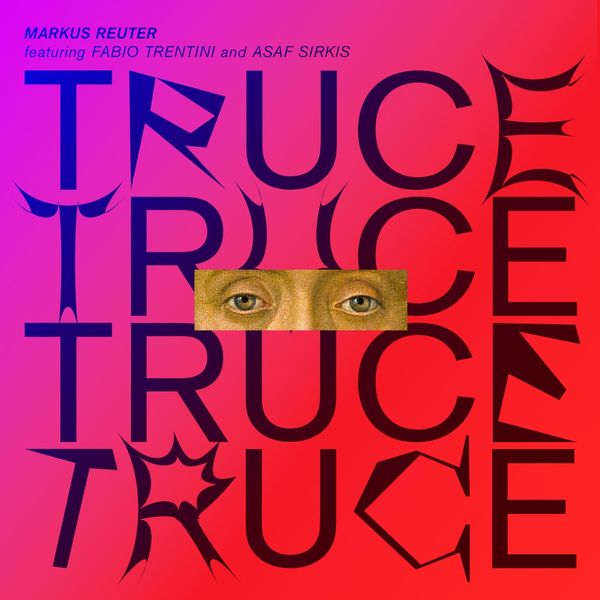 Markus Reuter|Truce