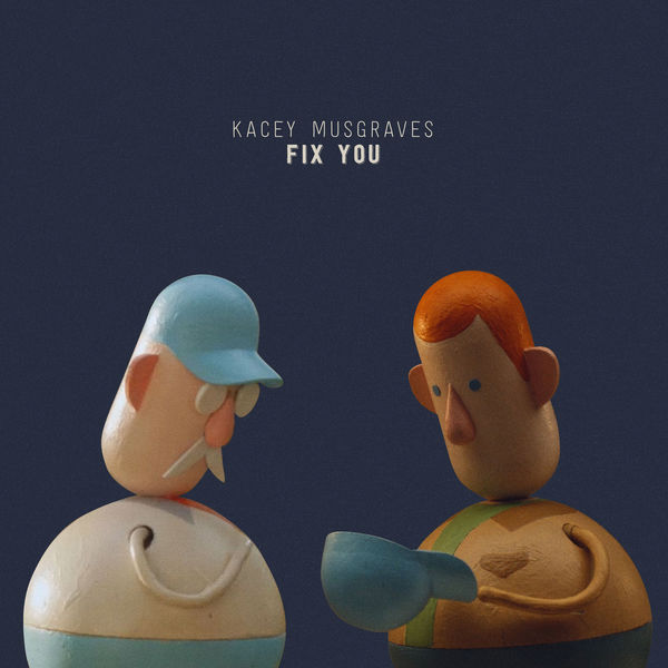 Kacey Musgraves|Fix You Kacey Musgraves|Fix You
