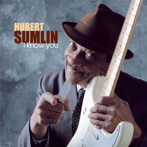 Hubert Sumlin|I Know You