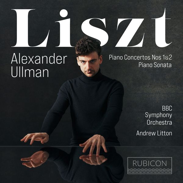 Alexander Ullman|Liszt: Piano Concertos Nos. 1 & 2, Sonata