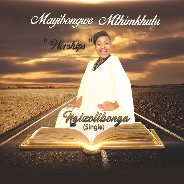 Mayibongwe Mthimkhulu - Ngizolibonga Mayibongwe Mthimkhulu - Ngizolibonga