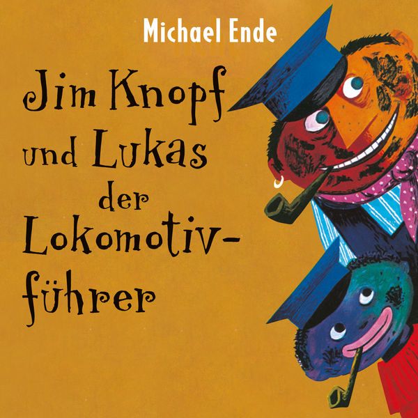 Michael Ende - Jim Knopf und Lukas der Lokomotivführer Michael Ende - Jim Knopf und Lukas der Lokomotivführer