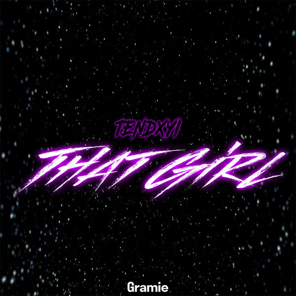 Tendxyi - That Girl Tendxyi - That Girl