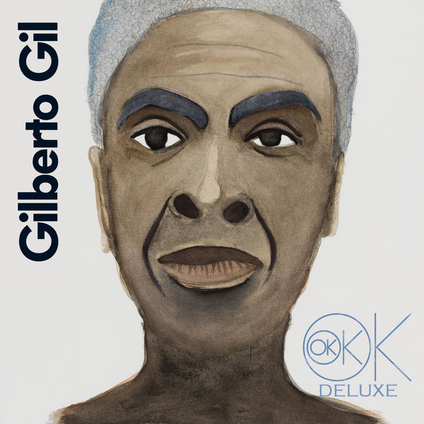 Gilberto Gil - OK OK OK (Deluxe) Gilberto Gil - OK OK OK (Deluxe)
