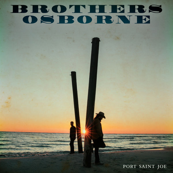 Brothers Osborne - Port Saint Joe Brothers Osborne - Port Saint Joe