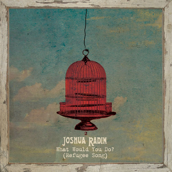 Joshua Radin - What Would You Do (Refugee Song) Joshua Radin - What Would You Do (Refugee Song)