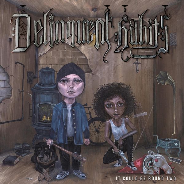 Delinquent Habits|It Could Be Round Two Delinquent Habits|It Could Be Round Two