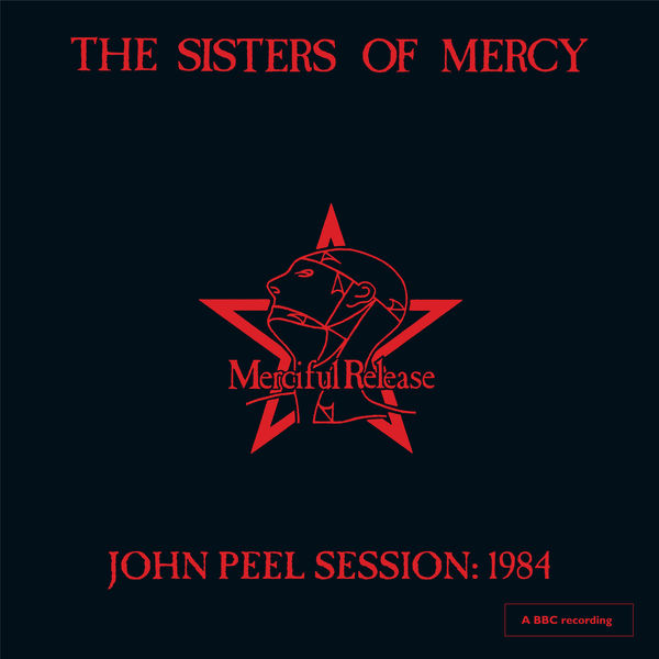 The Sisters Of Mercy - John Peel Session: 1984 The Sisters Of Mercy - John Peel Session: 1984