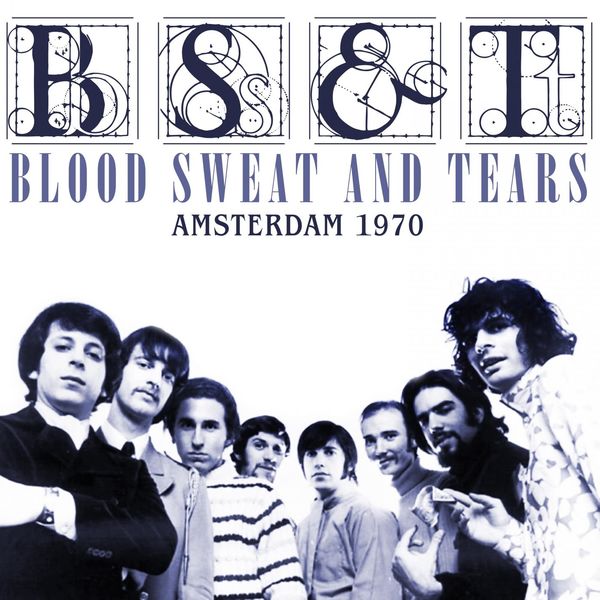 Blood, Sweat & Tears|Amsterdam 1970 (Live 1970) Blood, Sweat & Tears|Amsterdam 1970 (Live 1970)