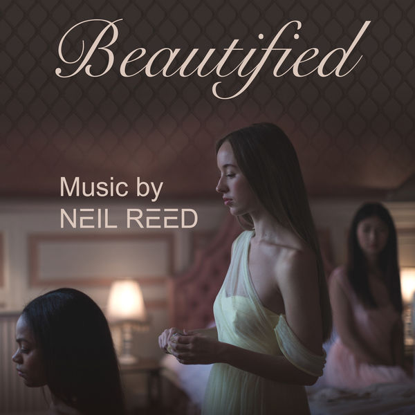 Neil Reed - Beautified (Original Short Film Score) Neil Reed - Beautified (Original Short Film Score)