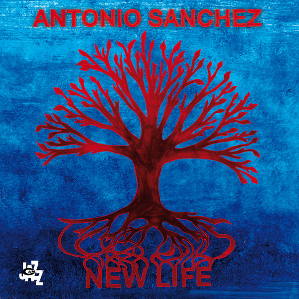 Antonio Sánchez|New Life Antonio Sánchez|New Life