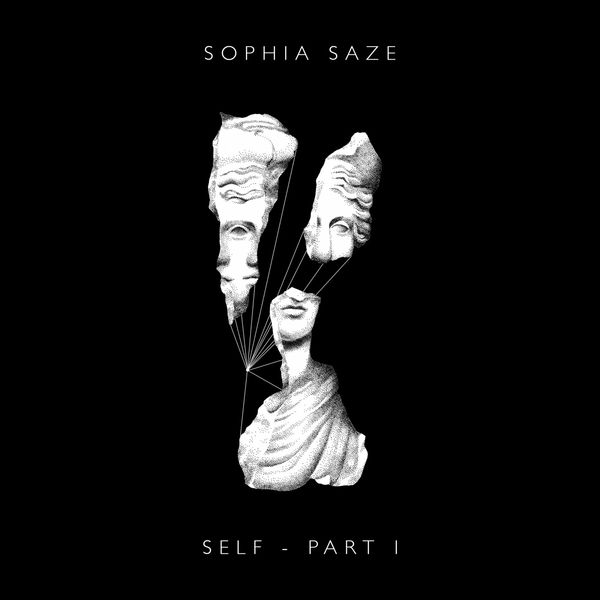 Sophia Saze - Self - Part I Sophia Saze - Self - Part I