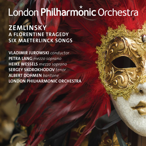 London Philharmonic Orchestra|Zemlinsky: A Florentine Tragedy & Six Maesterlinck Songs