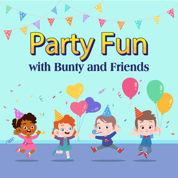 Bunty and Friends - Party Fun Bunty and Friends - Party Fun