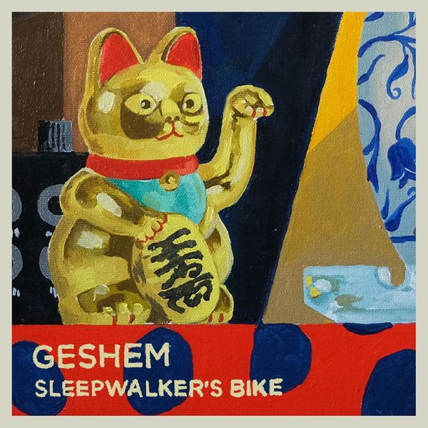 GESHEM|Sleepwalker's Bike GESHEM|Sleepwalker's Bike