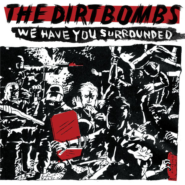 The Dirtbombs|We Have You Surrounded The Dirtbombs|We Have You Surrounded