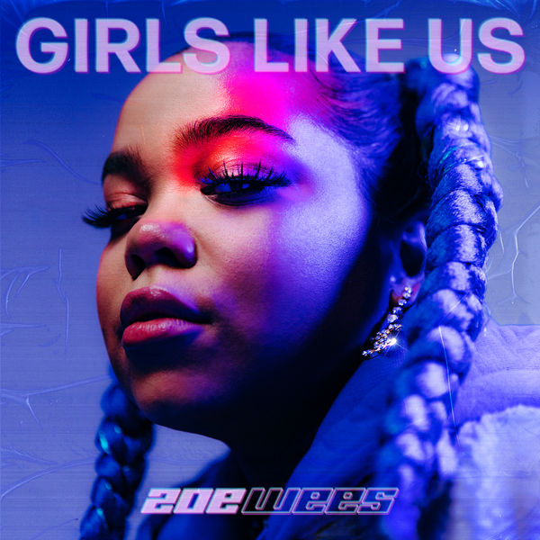 Zoe Wees|Girls Like Us Zoe Wees|Girls Like Us