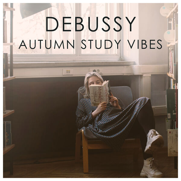 Claude Debussy - Debussy Autumn Study Vibes Claude Debussy - Debussy Autumn Study Vibes