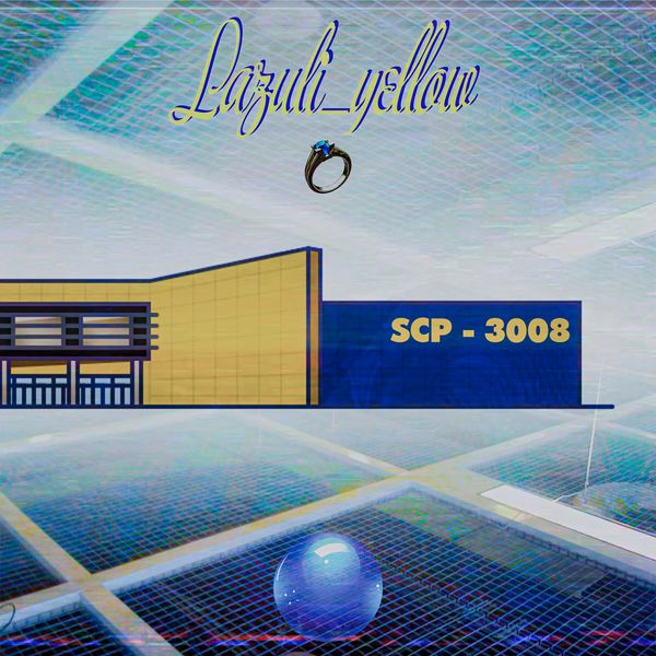 L a z u l i _ y e l l o w|SCP-3008 INFINITE IKEA