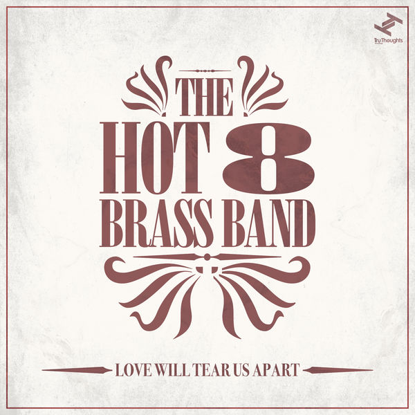 Hot 8 Brass Band|Love Will Tear Us Apart