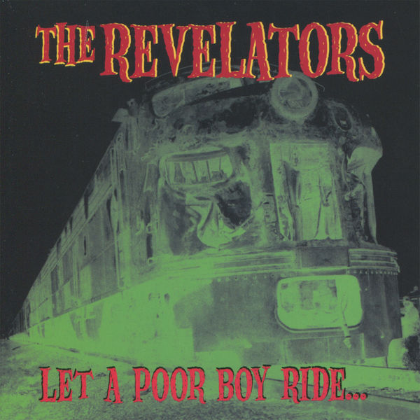 The Revelators|Let a Poor Boy Ride... The Revelators|Let a Poor Boy Ride...