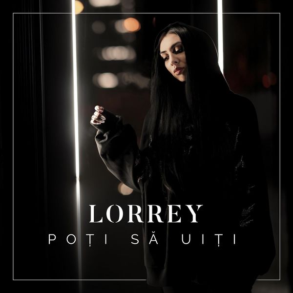 Lorrey|Poți să uiți