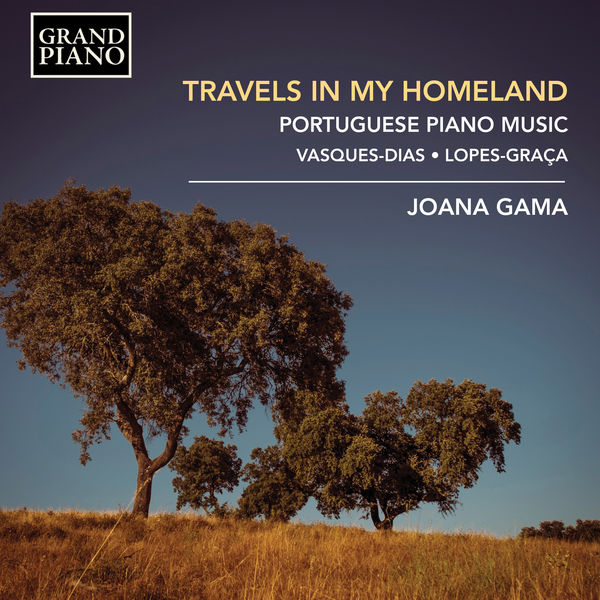 Joana Gama - Travels in my Homeland: Portuguese Piano Music Joana Gama - Travels in my Homeland: Portuguese Piano Music
