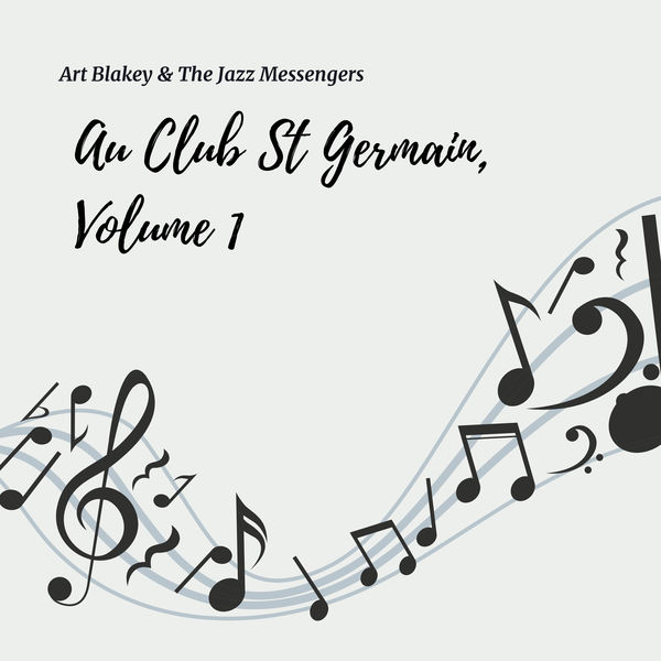 Art Blakey - Au Club St. Germain Volume 1 Art Blakey - Au Club St. Germain Volume 1