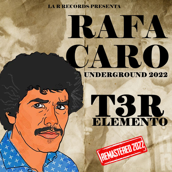 T3R ELEMENTO|Rafa Caro (Remastered 2022) T3R ELEMENTO|Rafa Caro (Remastered 2022)