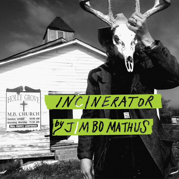 Jimbo Mathus - Incinerator Jimbo Mathus - Incinerator