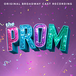 Original Broadway Cast of The Prom: A New Musical The Prom: A New Musical (Original Broadway Cast Recording)