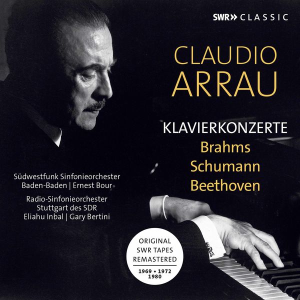 Claudio Arrau - Brahms, Beethoven & R. Schumann: Piano Concertos (Live) Claudio Arrau - Brahms, Beethoven & R. Schumann: Piano Concertos (Live)