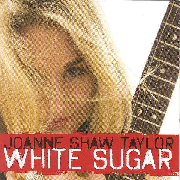 Joanne Shaw Taylor|White Sugar Joanne Shaw Taylor|White Sugar