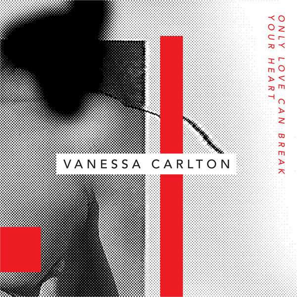 Vanessa Carlton - Only Love Can Break Your Heart Vanessa Carlton - Only Love Can Break Your Heart
