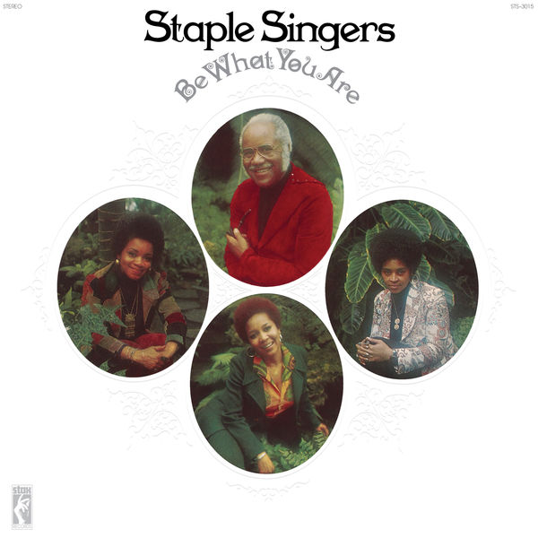 The Staple Singers - Be What You Are The Staple Singers - Be What You Are
