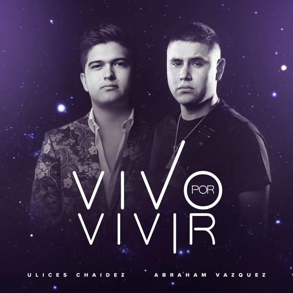 Ulices Chaidez - Vivo Por Vivir Ulices Chaidez - Vivo Por Vivir