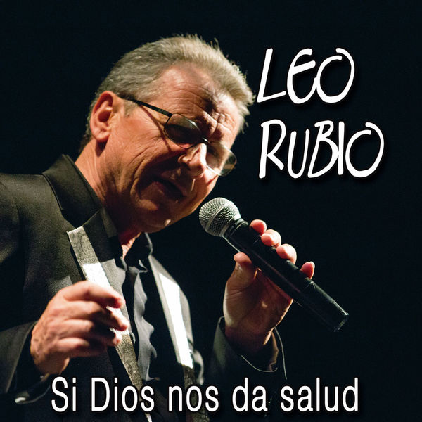 Leo Rubio - Si Dios Nos da Salud Leo Rubio - Si Dios Nos da Salud