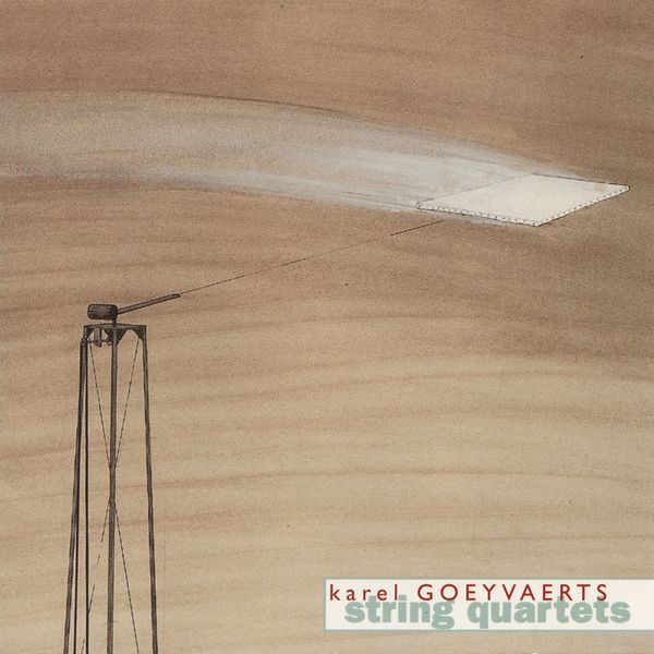 Quatuor Danel - Karel Goeyvaerts: String Quartets Quatuor Danel - Karel Goeyvaerts: String Quartets